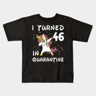 I Turned 46 In Quarantine Kids T-Shirt